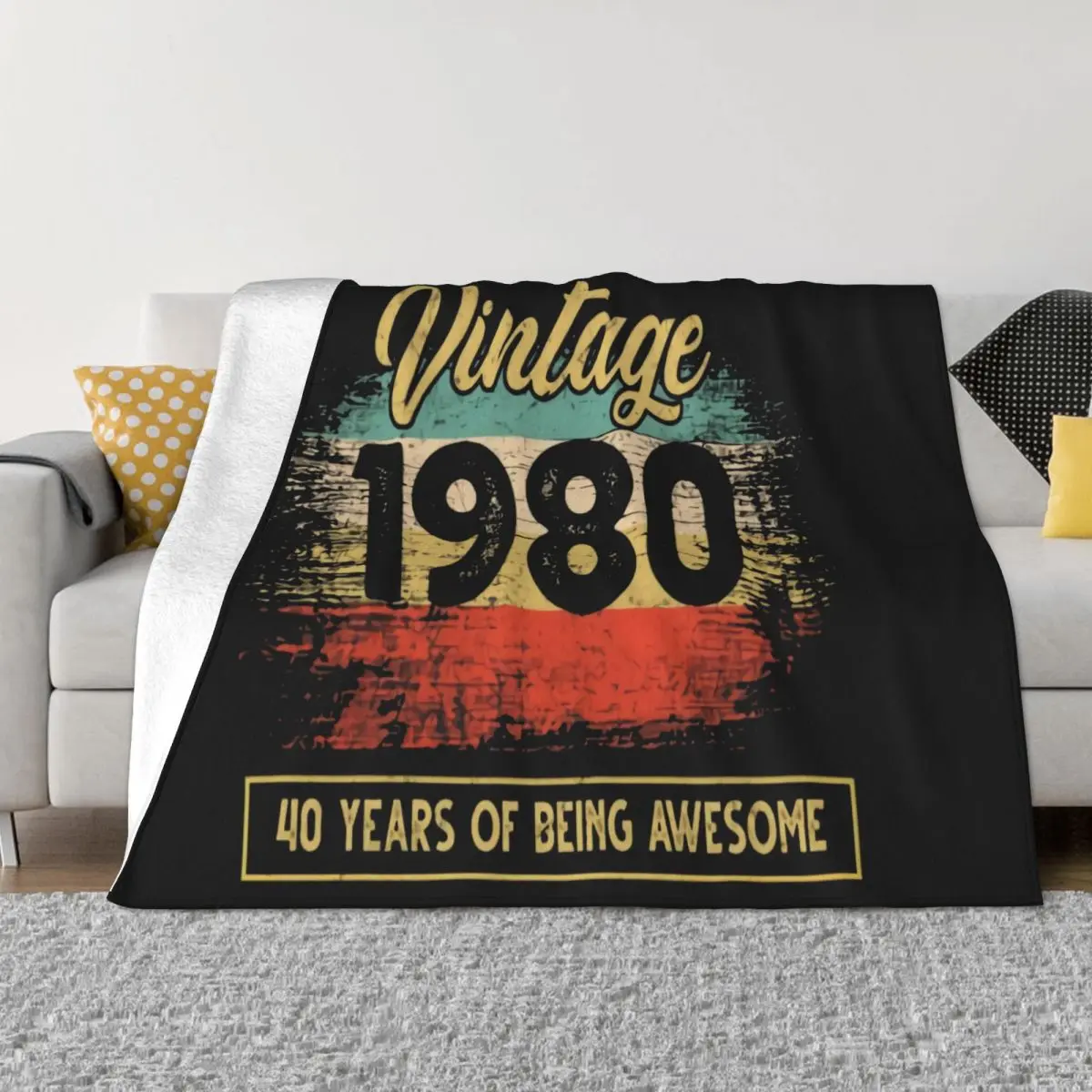 Vintage 1980 40 Years 40Th Birthday Funny Gift Unisex S 6Xl Creative Wholesale Comical Throw Blanket