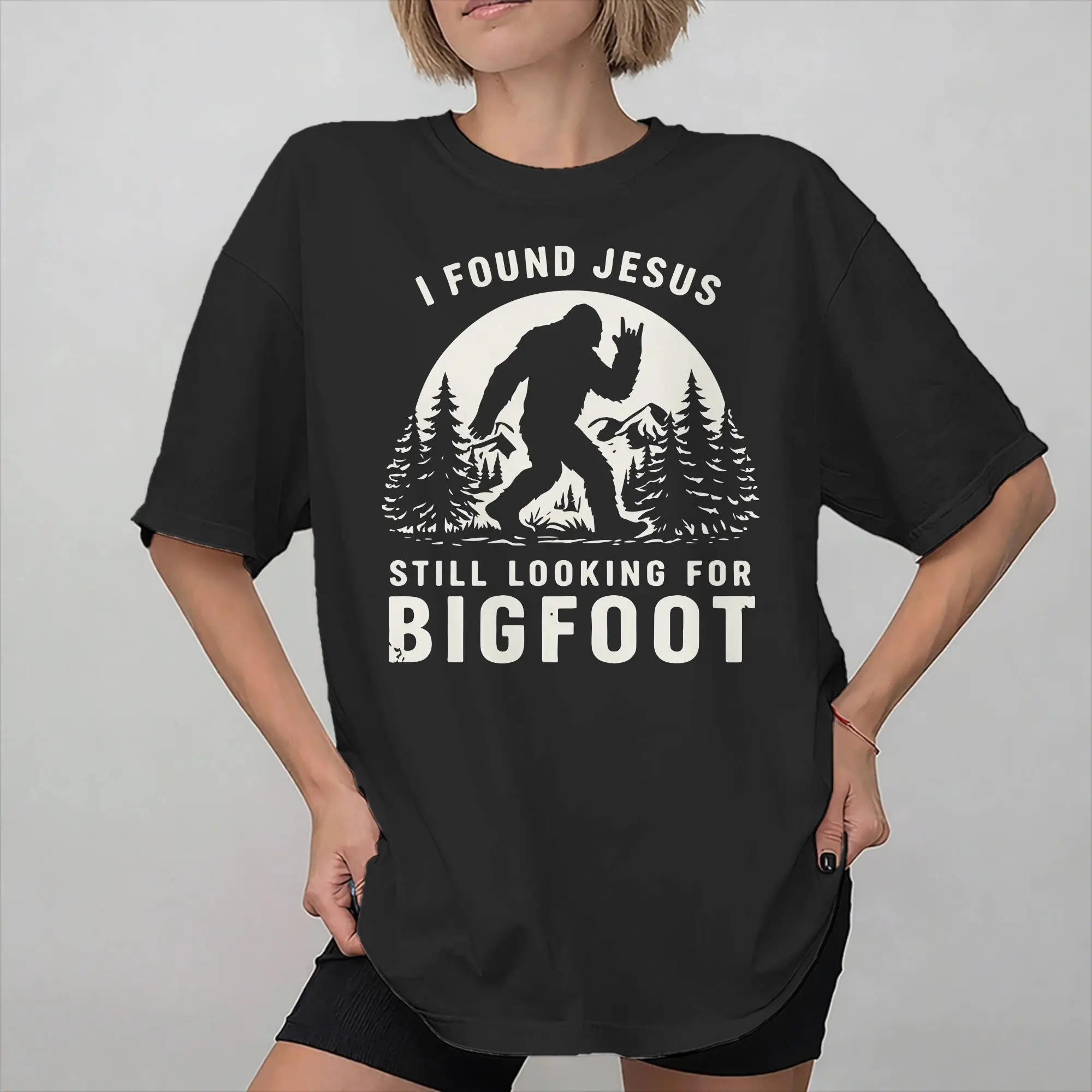 Men Women New Arrival I Found Jesus Still Looking For Bigfoot Funny T Shirt Tee 100% Cotton  T-shirts Clothes