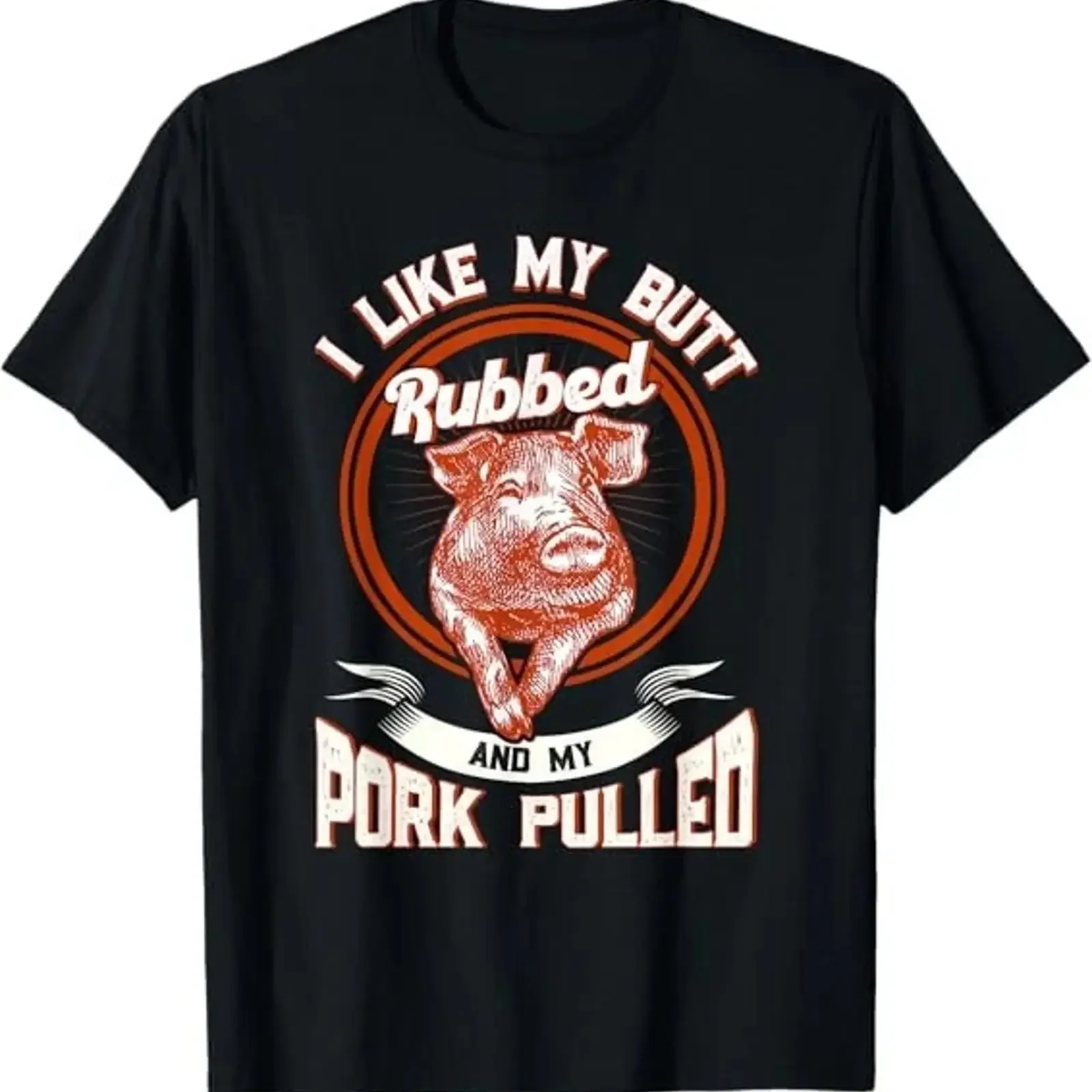 BBQ I Like My Butt Rubbed And Pork Pulled Funny Grill Best T Shirt S 3XL vintage Washed Stylish designer clothes Breathable