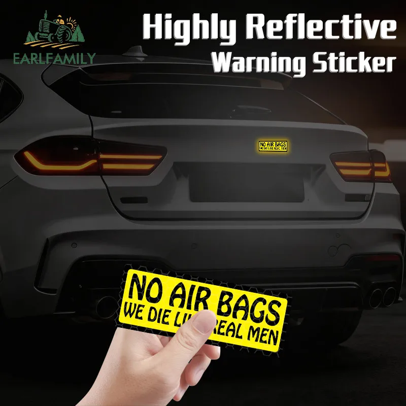 

EARLFAMILY No Air Bags We Die Like Real Men Slap Reflective Car Sticker Trolley Fridge Surfboard Decals Exterior Accessories