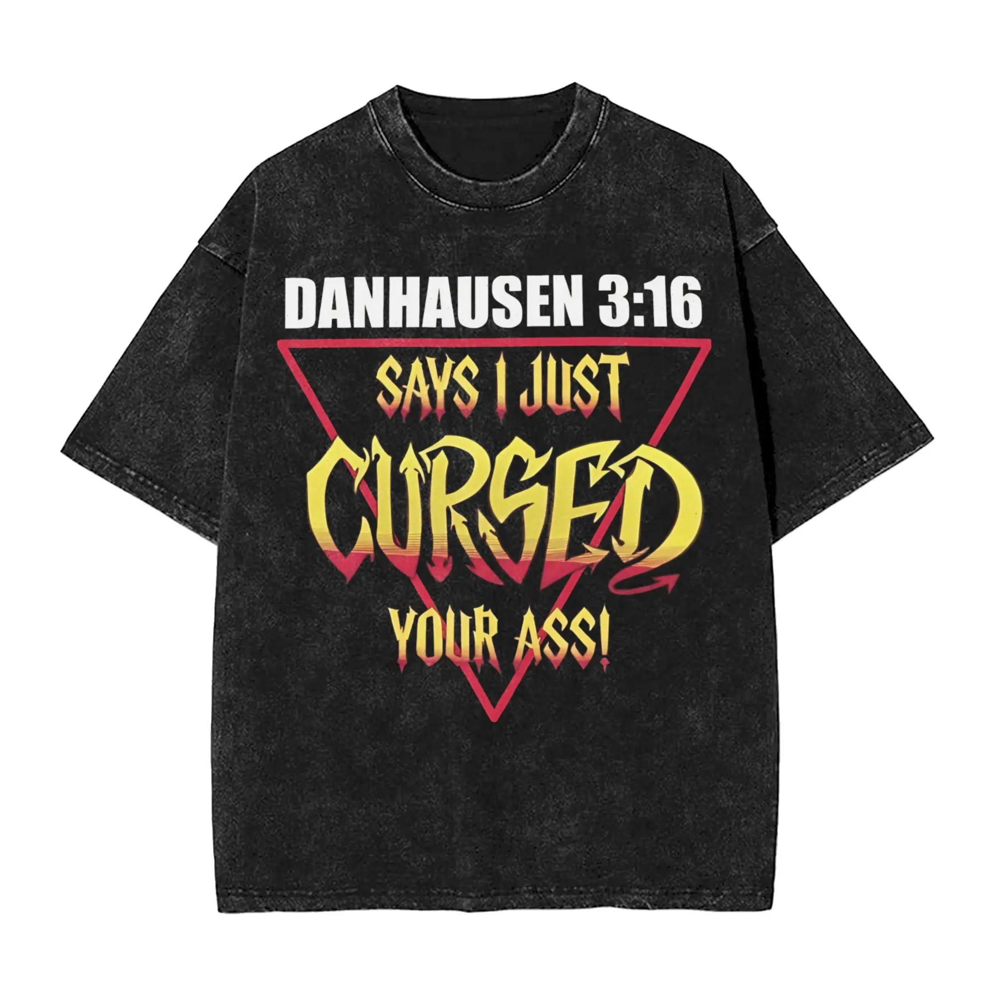 2025 Danhausen 3-16 Says I Just Cursed Your Ass Washed T Shirts Apparel Harajuku T-Shirts  Men Women Tee Shirt
