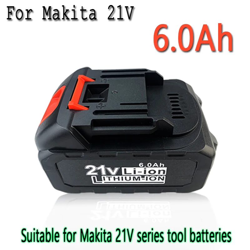 

21V 6Ah high-power durable lithium battery suitable ,For Makita 21V series electric tool high voltage water gun