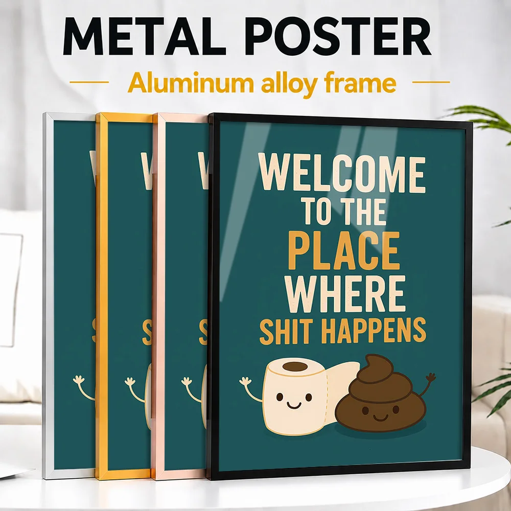Welcome To The Place Where... Metal Poster With Aluminum Alloy Frame Personalized Photo Retro Comedy Style Wall Art For Studio