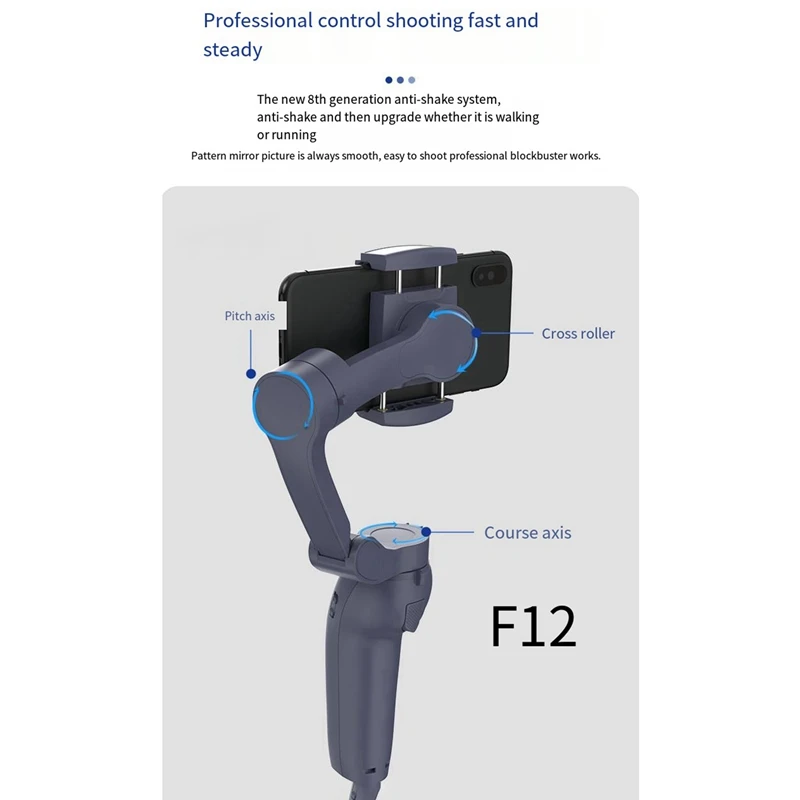 

F12 3-Axis Handheld Gimbal Smartphone Stabilizer Cellphone Selfie Stick for Phone Vlog Anti Shake Video Recording