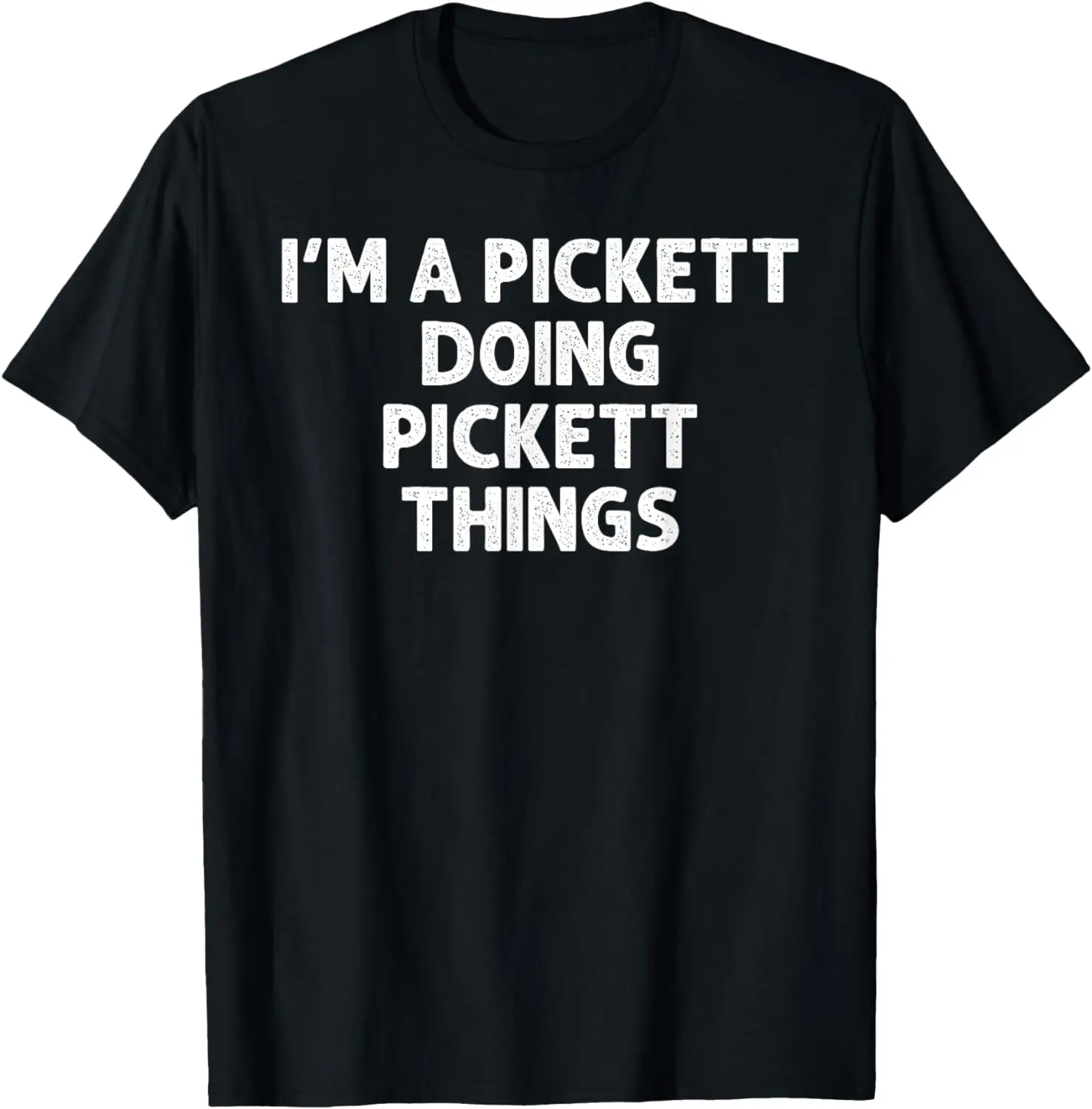 

PICKETT Gift Funny Surname Family Tree Birthday Reunion Idea T-Shirt