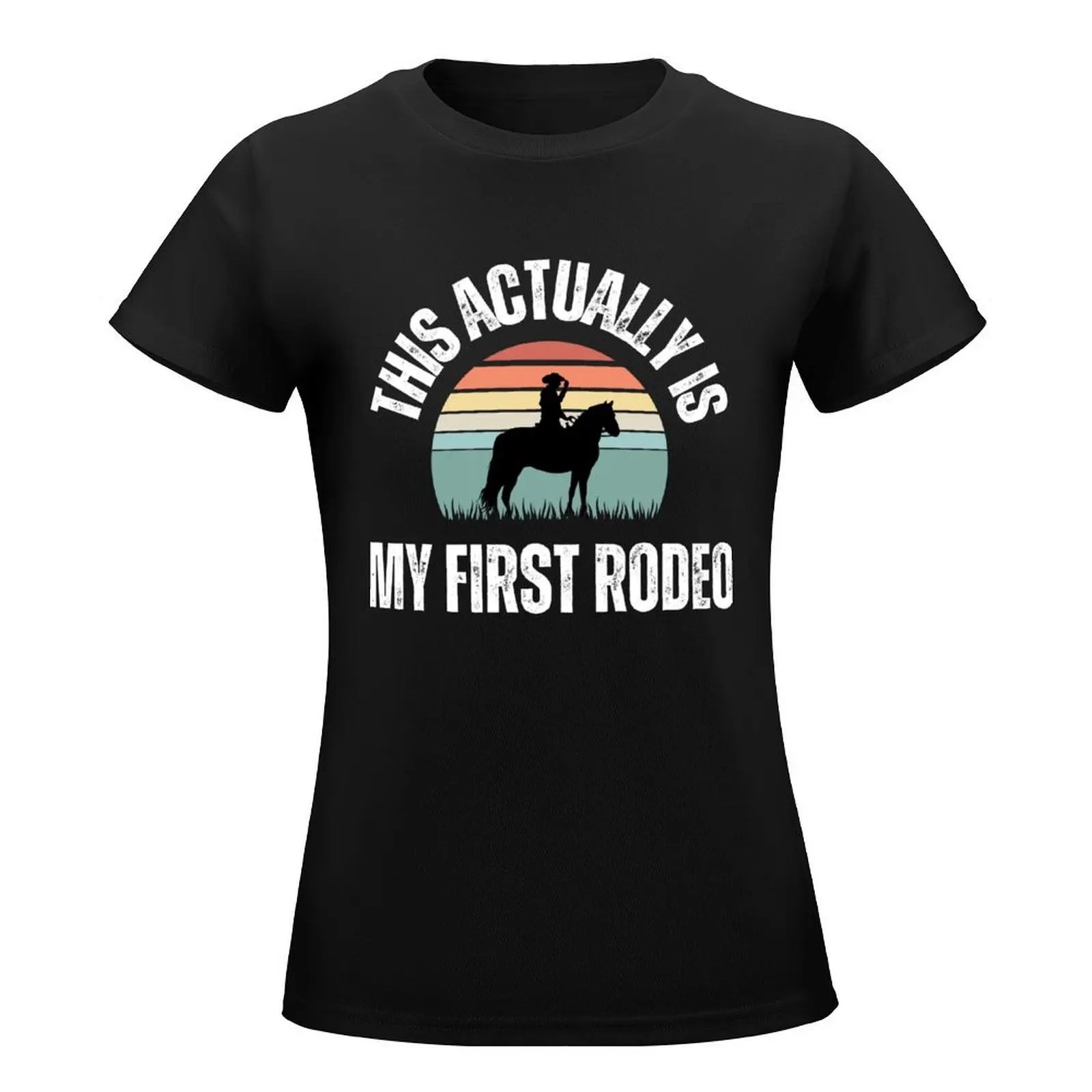 This Actually is My First Rodeo T-Shirt Aesthetic clothing funny Women's cotton t-shirt