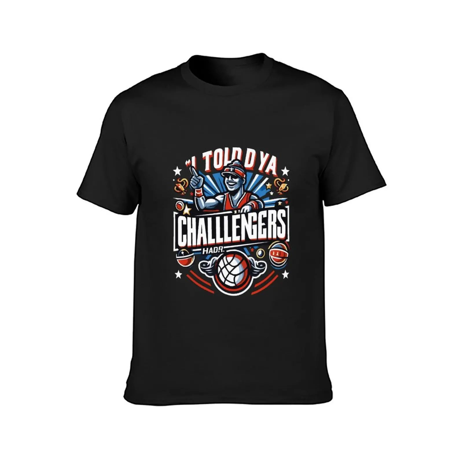 I TOLD YA 'Challengers' Champions T-Shirt blacks Aesthetic clothing boys animal print for a boy mens funny t shirts