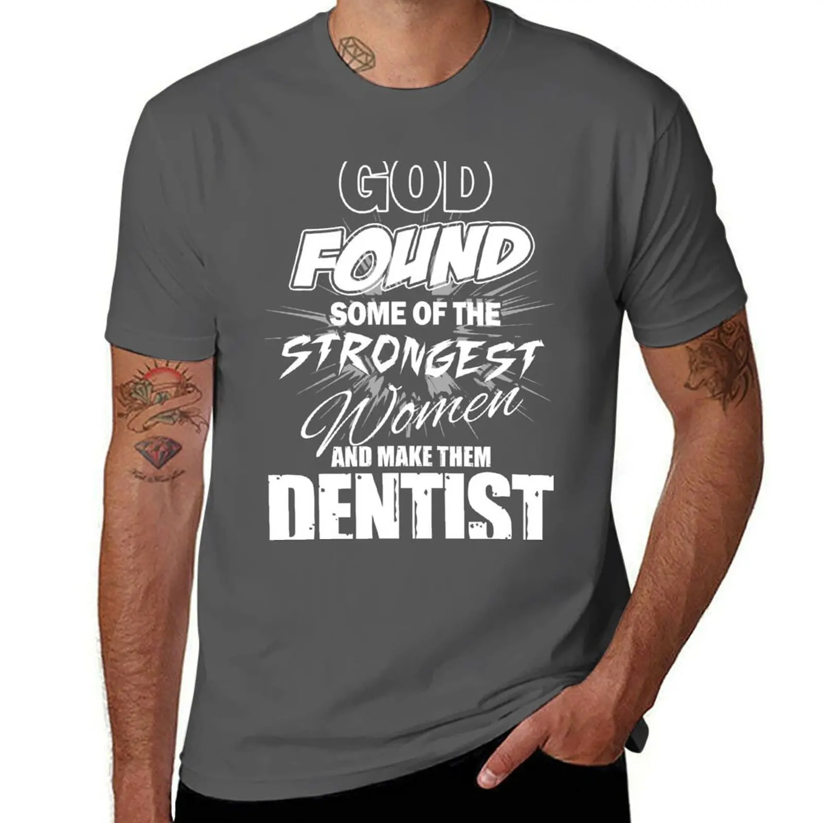 God And Found Of Women Some The Make Dentist Them Strongest T-Shirt Basic Simple Design Short Sleeve Shirt