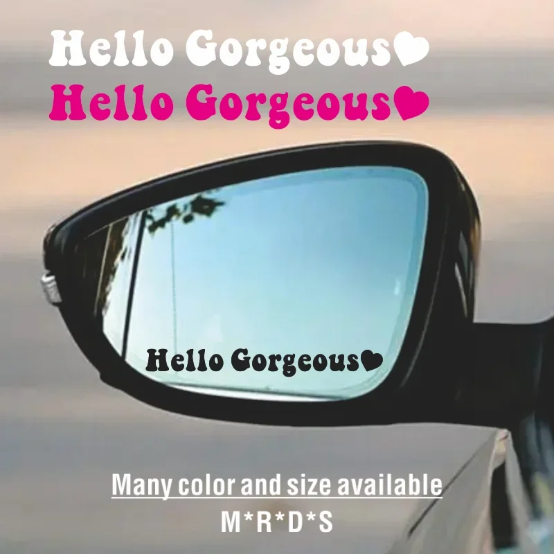 

For Car Mirror Decal Drive Safe You Look Good - Hello Gorgeous Hey Sticker