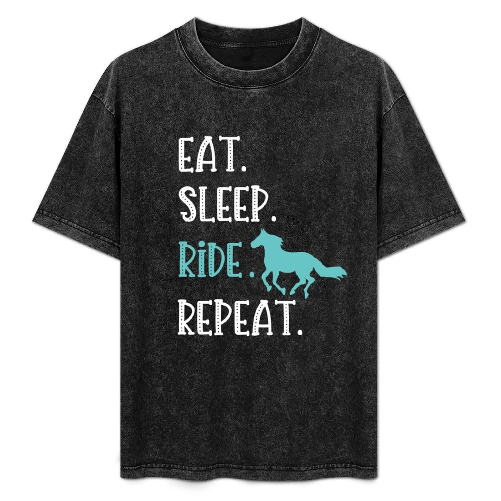 

Eat Sleep Ride Horses Repeat In Aqua T-Shirt Casual Daily Graphic Tee