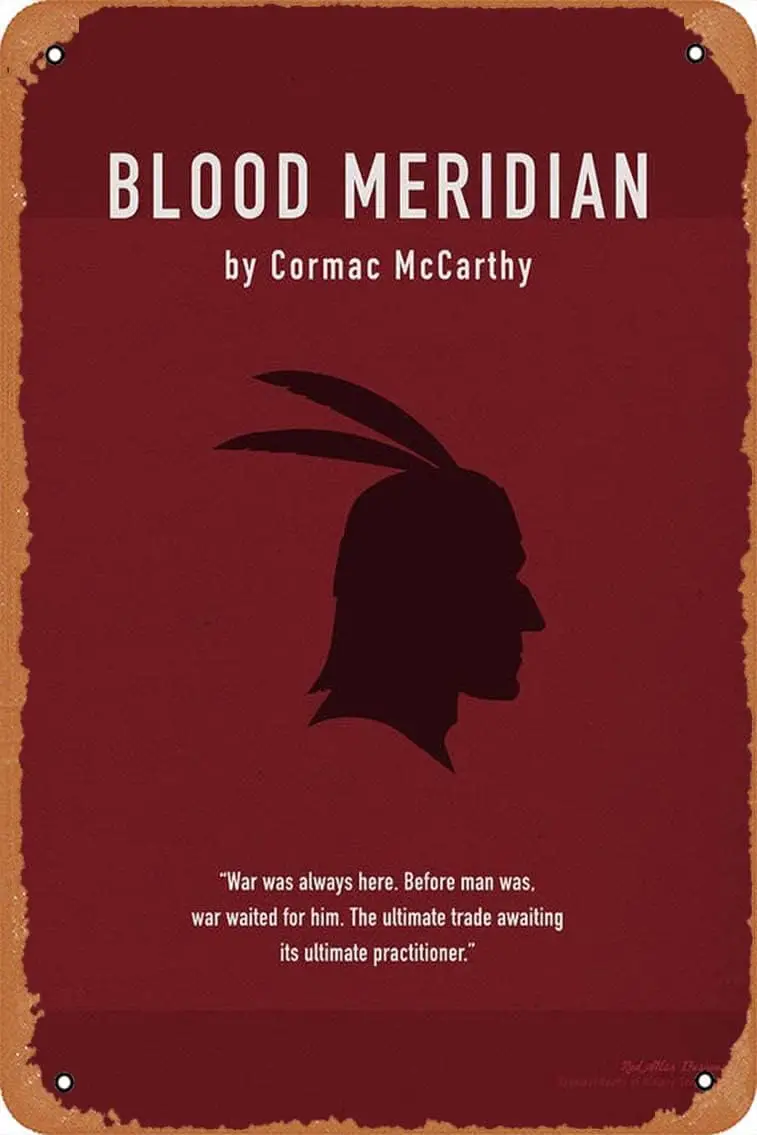 Metal Sign - Blood Meridian by Cormac McCarthy Greatest Book Series 140 Poster - 8 X 12 Inch Vintage Look Tin Sign,Bar, MAN sign