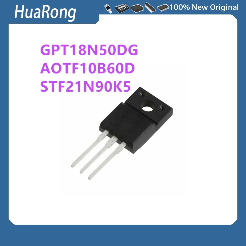 10Pcs/Lot  GPT18N50DG  GPT18N50 18N50 AOTF10B60D TF10B60D STF21N90K5 21N90K5