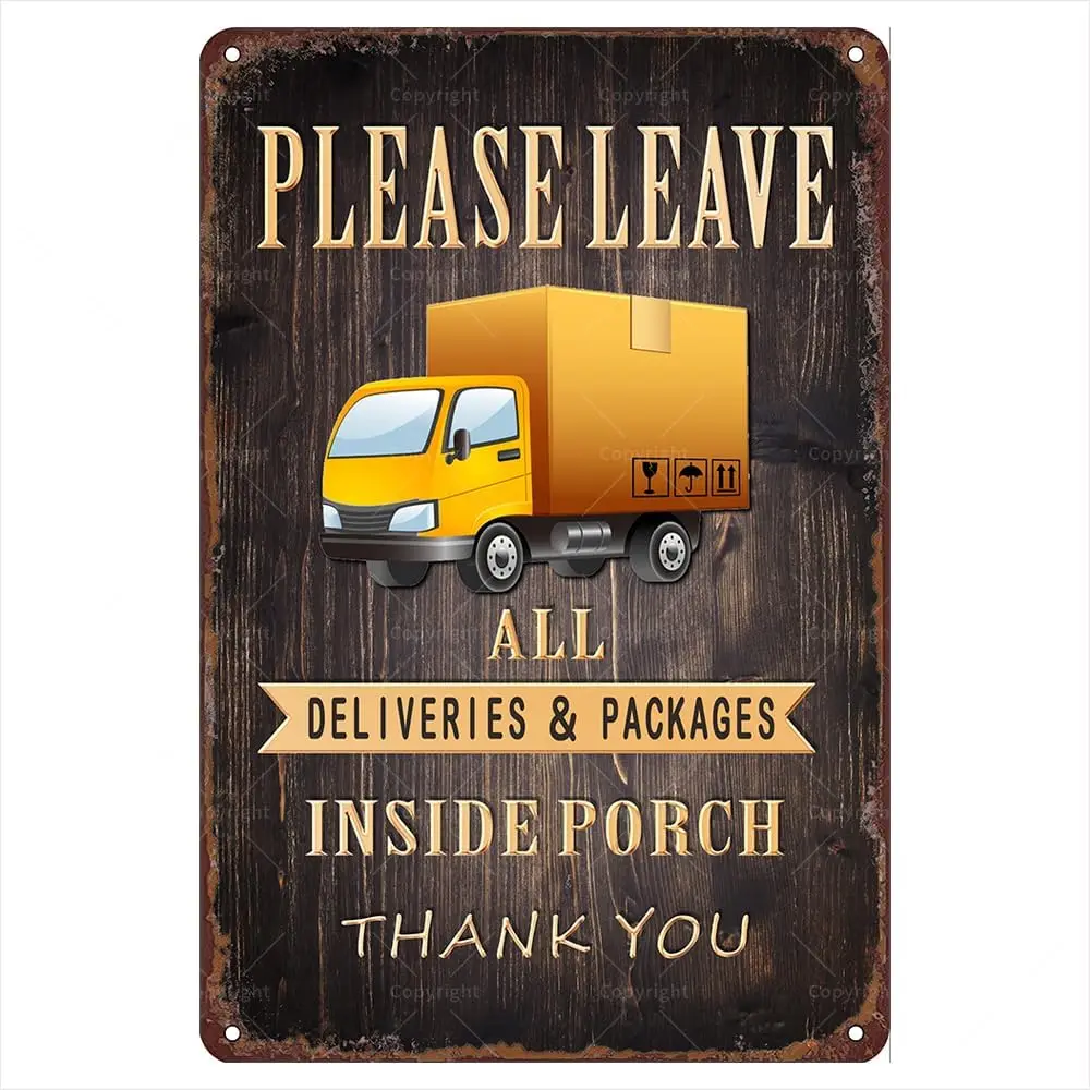 Delivery Drivers Retro Metal Tin Signs, , Please Leave All Deliveries Packages Inside Porch Thank You Vintage Tin Sign, Funny Wa