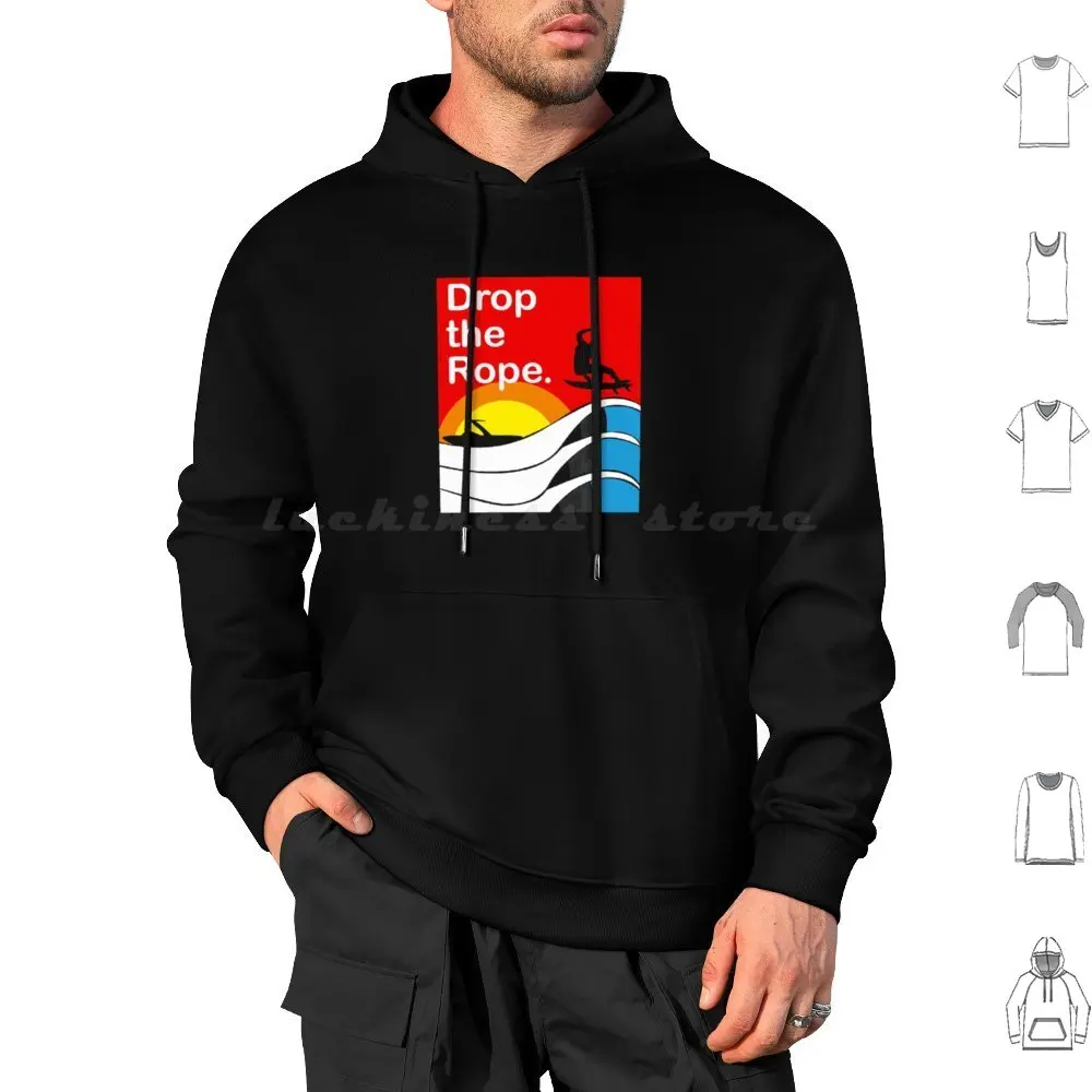 

Drop The Rope Wakesurfing Hoodies Long Sleeve Drop The Rope Wakesurfing Rope Wakesurfing Drop Rope Wakesurfing
