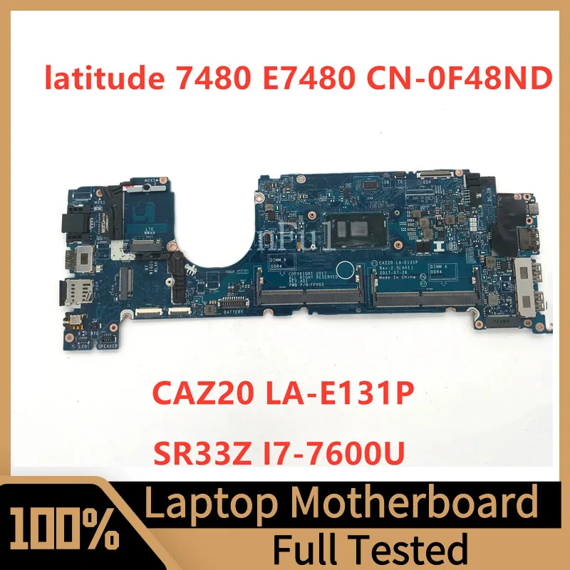 

CN-0F48ND 0F48ND F48ND Mainboard For DELL 7480 E7480 Laptop Motherboard CAZ20 LA-E131P W/SR33Z I7-7600U CPU 100% Full Tested OK