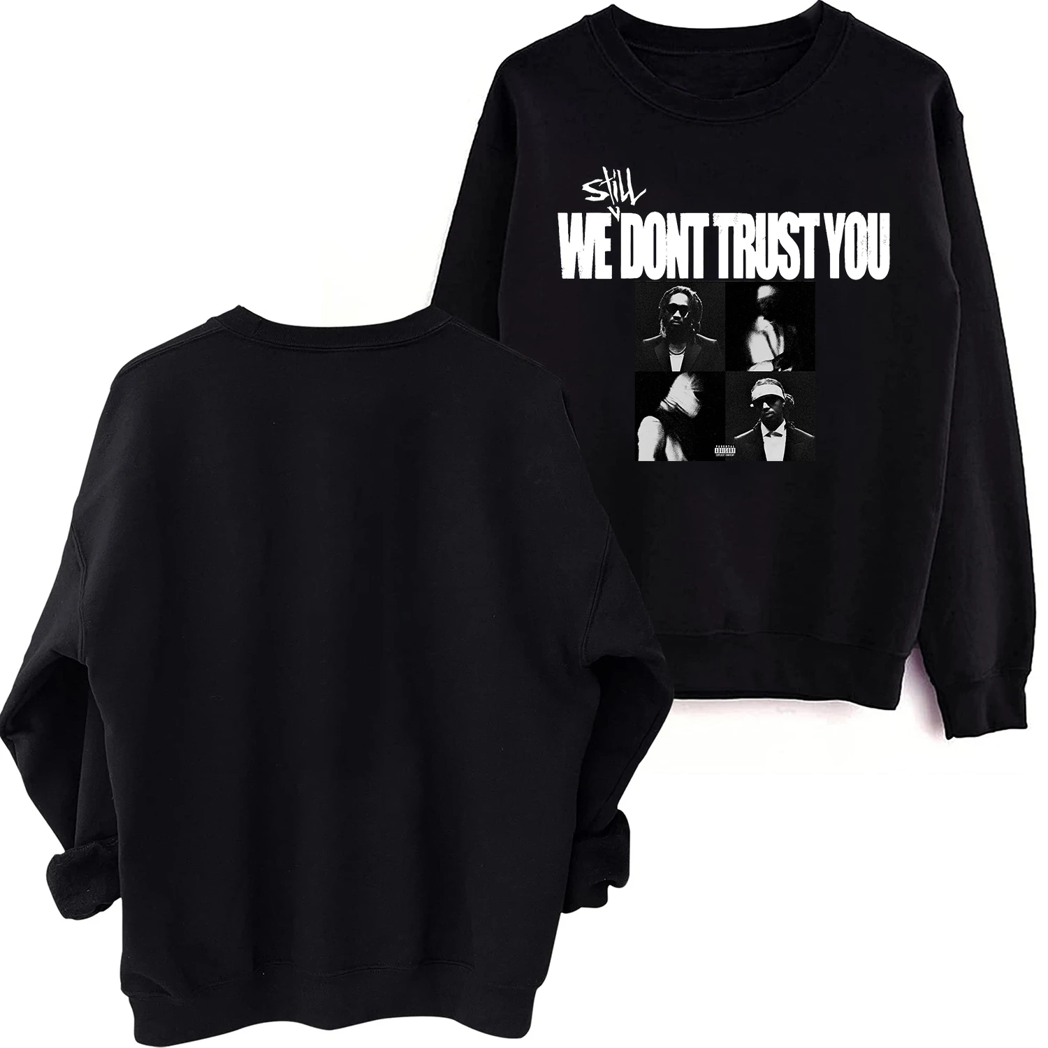 

We Still Don't Trust You Future Metro Booming Sweatshirt Harajuku Round Neck Long Sleeve Oversized Hoodie Fans Gift