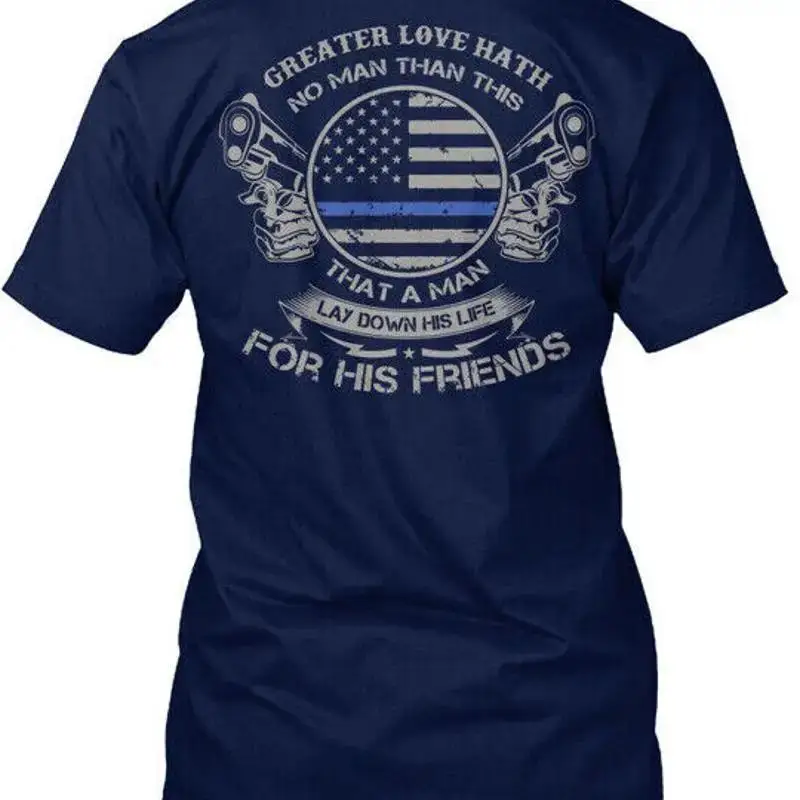 Greater Love Hath Thin Blue Line Live Ni Man Than T Shirt Made in USA S to 5XL