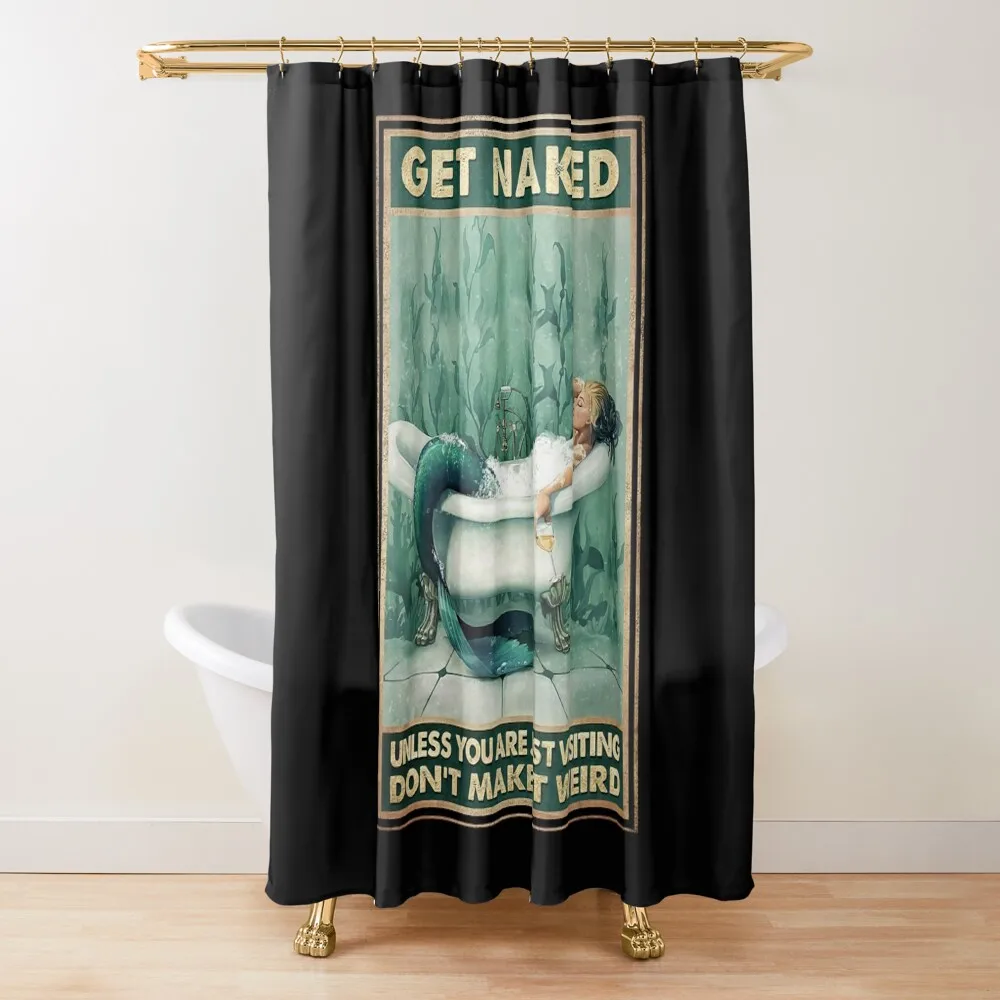 

Mermaid Bathroom And Wine Get Naked Unless You Are Just Visiting Don't Make It Weird Shower Curtain