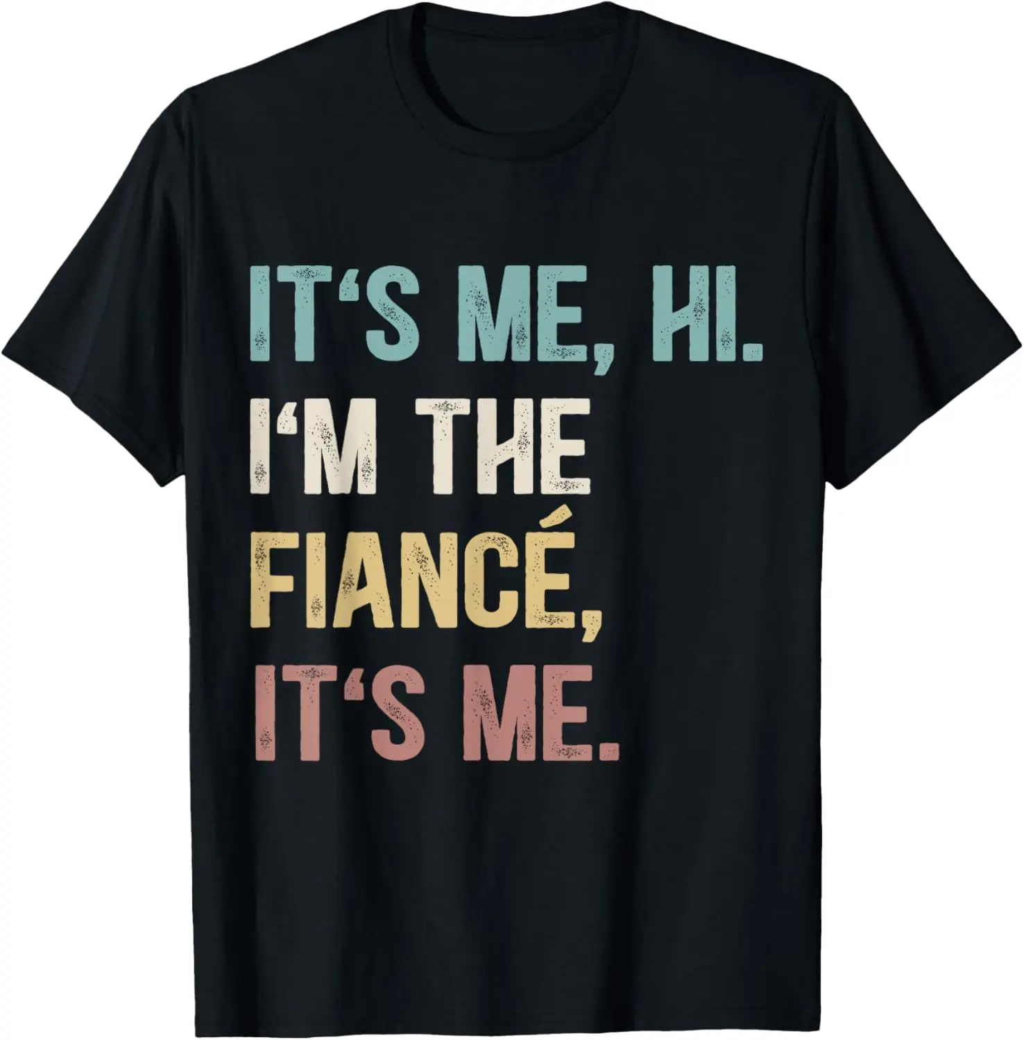 Vintage Funny Fiance, It's Me Hi I'm The Finance It's Me T-Shirt