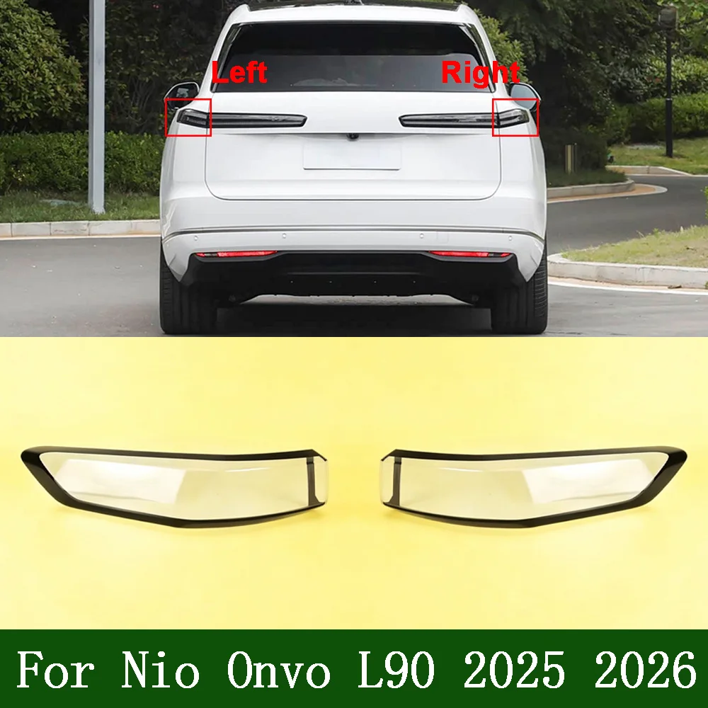 

Rear Taillight Shell 2025 2026 For Nio Onvo L90 Car Outer Tail Lamp Cover Brake Lights Shell Taillight Lens Plexiglass Lampshade