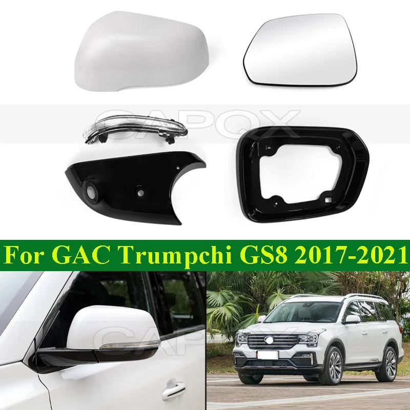 

CAPQX For GAC Trumpchi GS8 2017-2021 Side Rearview Mirror Frame Lid Side Mirror Shell Cover Glass Lens Mirror Turn Light
