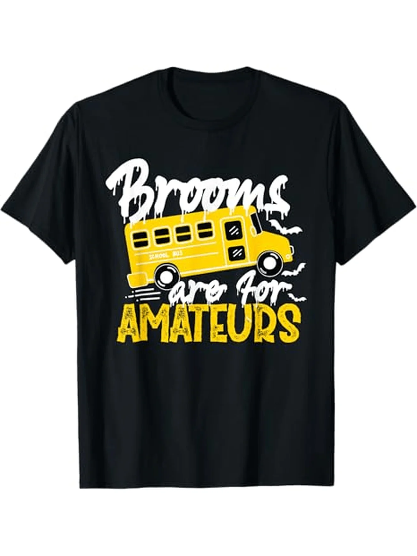 

Brooms Are for Amateurs School Bus Driver T-Shirt 100% Cotton O-Neck Short Sleeve Summer Casual Mens T-shirt Streetwear