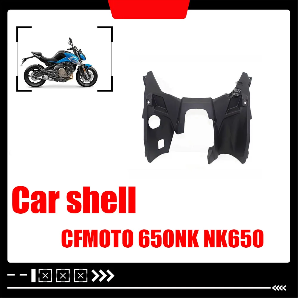 

Для CFMOTO 650NK NK650 Внешняя декоративная панель автомобиля, направляющая крышка топливного бака, передняя защитная пластина