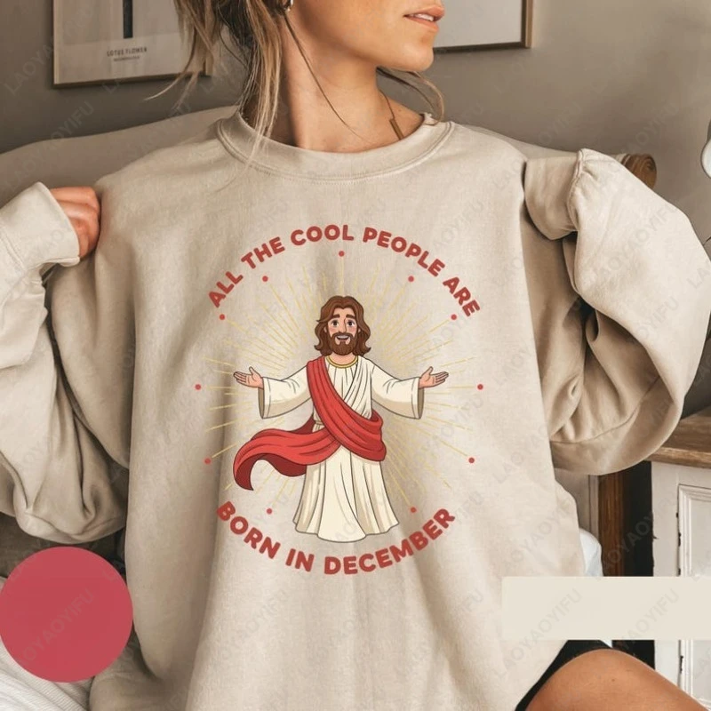 Funny Christmas Shirt December Birthday Gift Christmas Birthday Pullovers Jesus Shirt Women Men Merry Christmas Jesus Sweatshirt