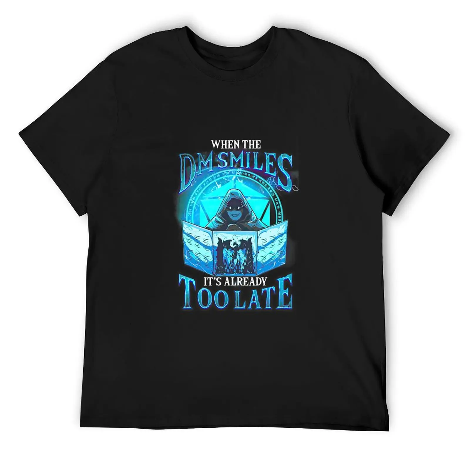 

When the DM Smiles It's Already Too Late T-Shirt baggy shirts blue archive men tshirt