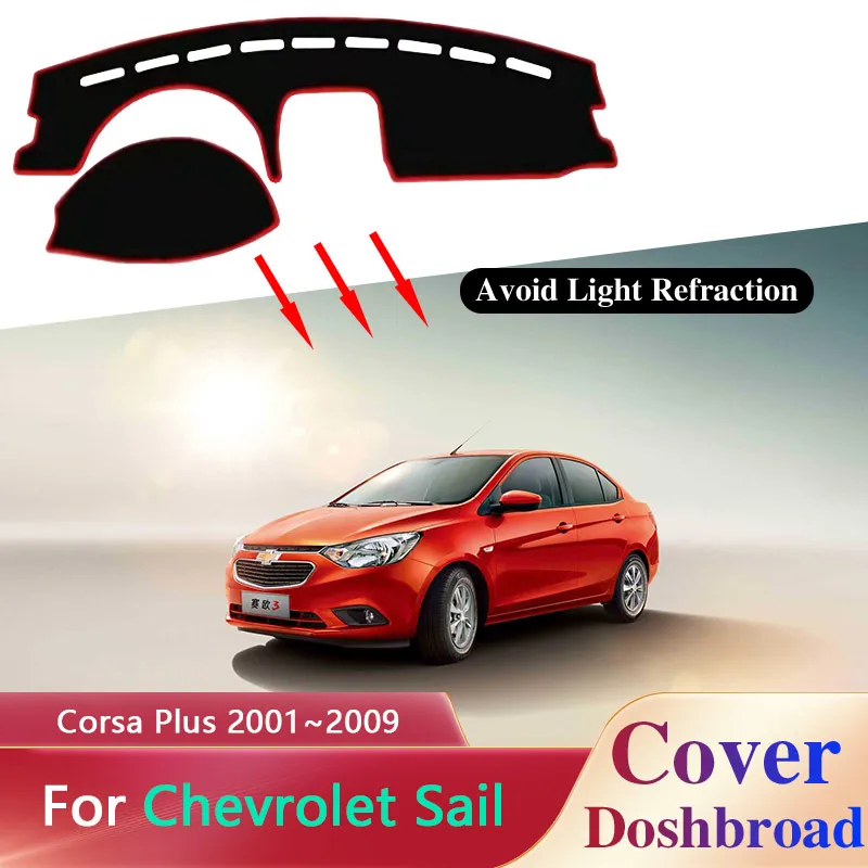 Car Dashboard Cover Dash Mat for Chevrolet Sail Buick Sail Corsa Plus 2001~2009 Sunshade Anti-dirty Protect Rug Pad Accessories