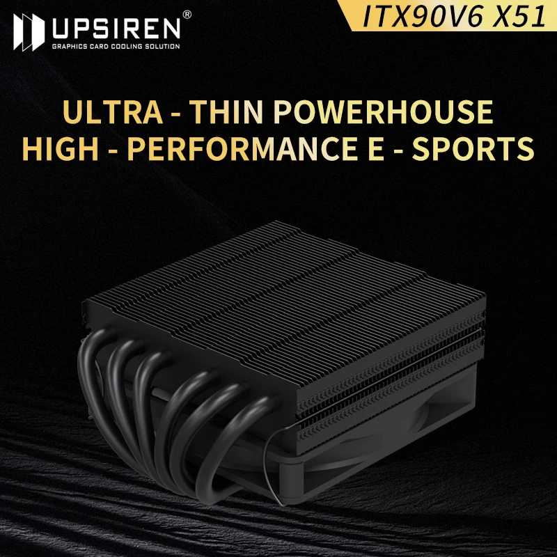 UPSIREN ITX90V6 X51 Down-draft 51mm 6-Heatpipe Ultra-thin CPU Air Cooler High-performance heat pipe support LGA1851/1700 AMD AM5