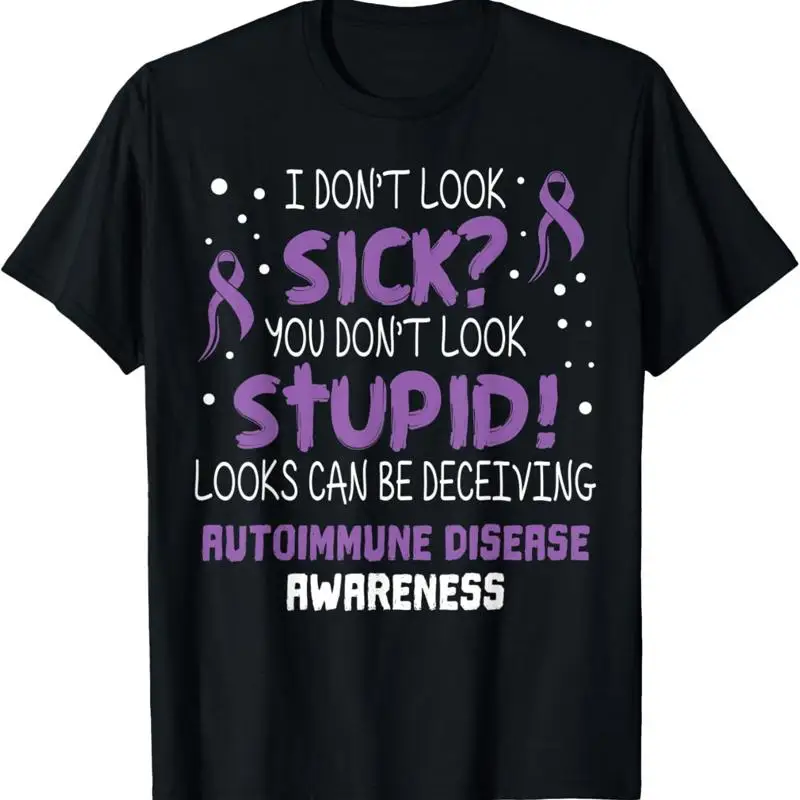 

I Don'T Look Sick Autoimmune Disease Awareness Supporter T Shirt