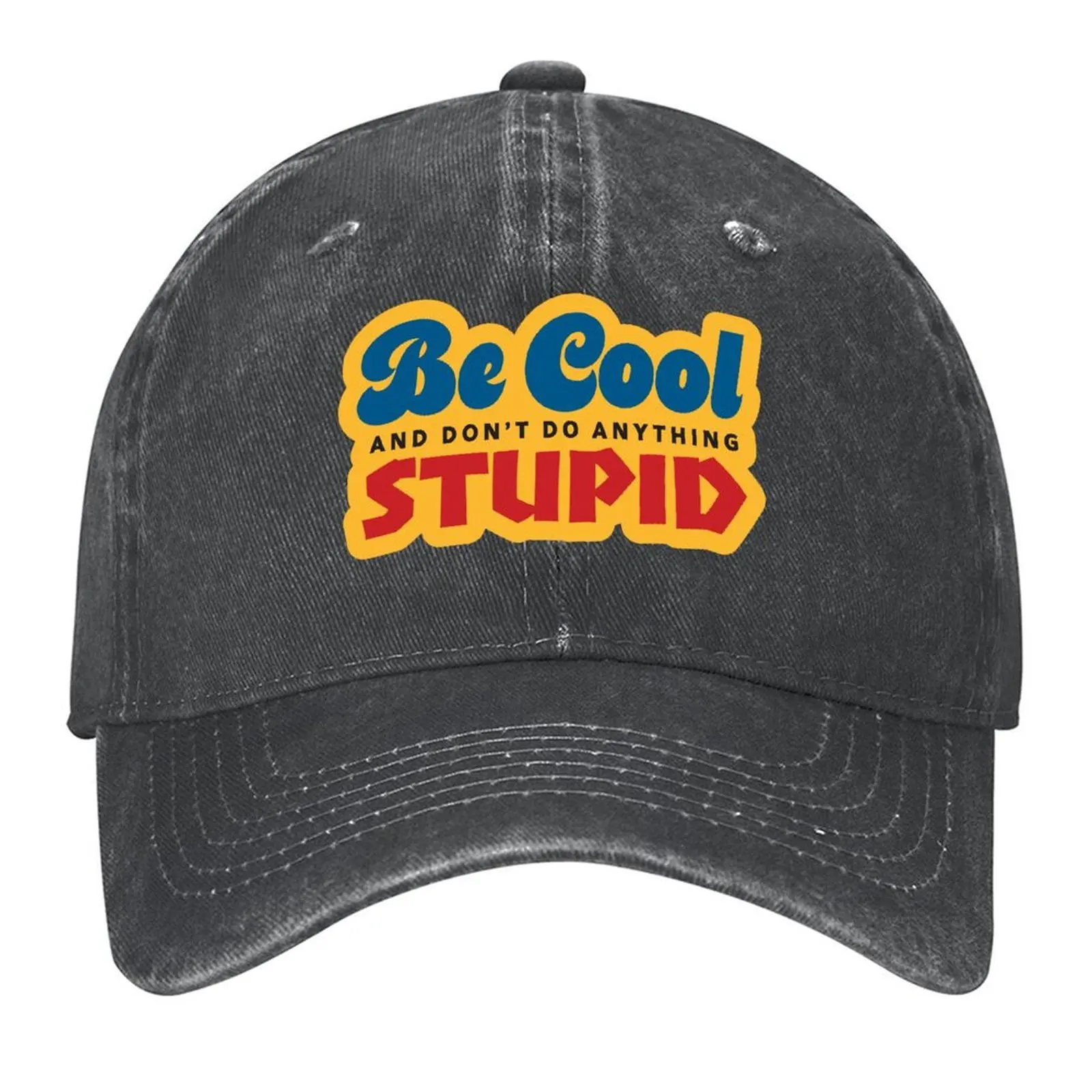 

Be Cool and Don't Do Anything Stupid Baseball Cap Funny hats beach hat Anime Sunhat Male Women's