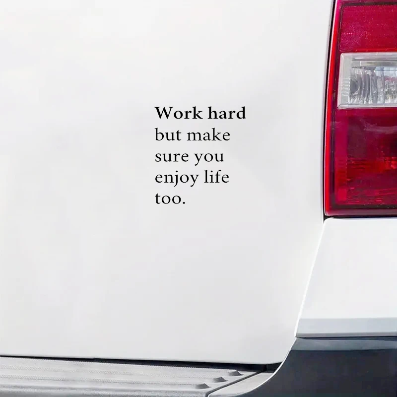 Work Hard But Make Sure You Enjoy Life Too, Mirror Sticker, Decoration for Bathroom, Car Sticker, Car Window Decoration