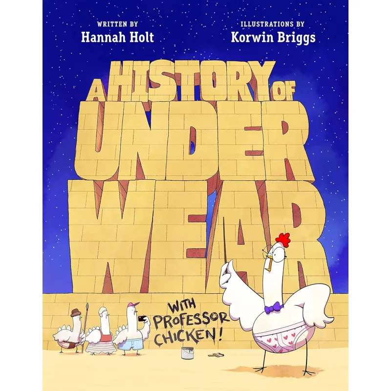 

History Of Underwear With Professor Chicken Hannah Holt Roaring Brook Press 9781250766496 Book
