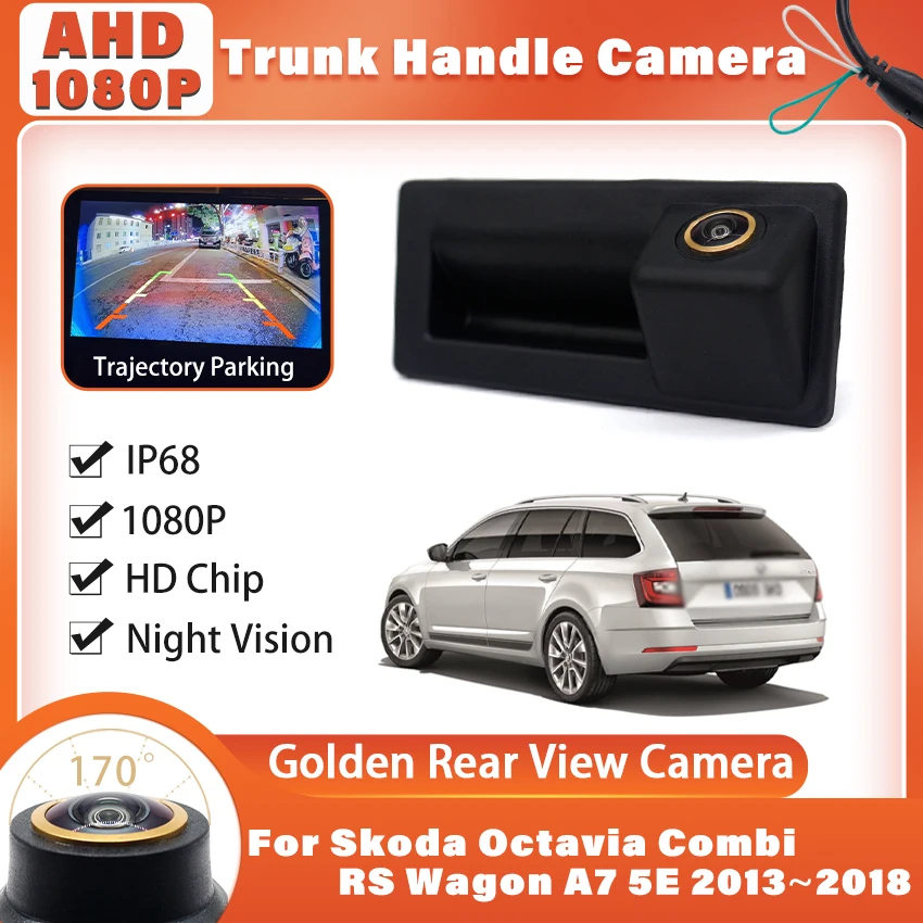 For Skoda Octavia Combi RS Wagon A7 5E 2013~2018 HD backup camera rear Instead of Original Factory Trunk Handle Camera AHD CCD