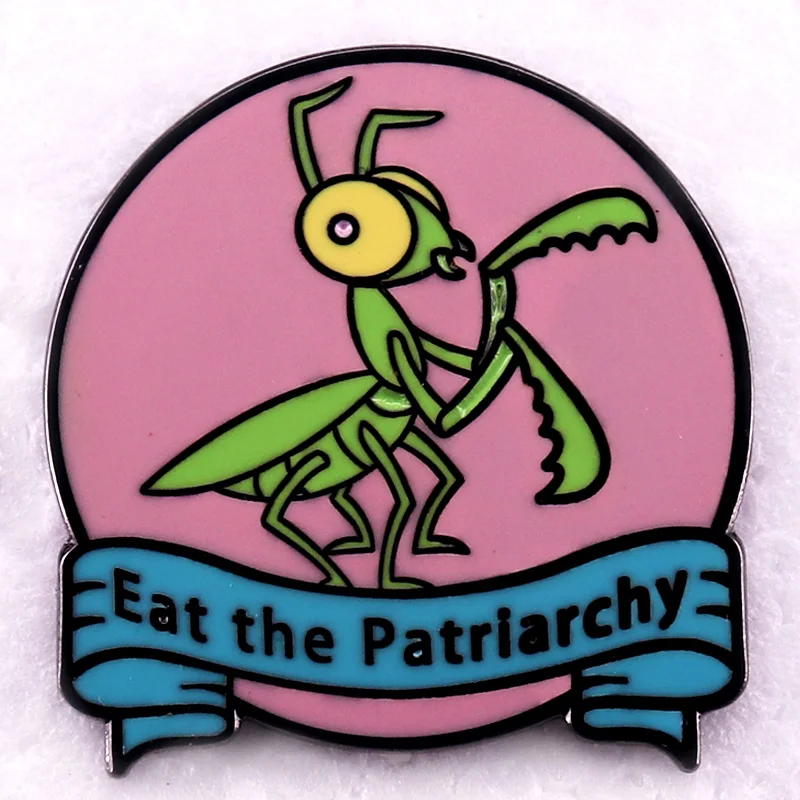 Eat the Patriarchy Mantis Brooch Pin Mascot Cartoon Animal Badge Suitable For Women