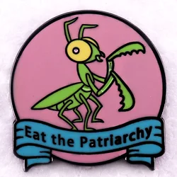Eat the Patriarchy Mantis Brooch Pin Mascot Cartoon Animal Badge Suitable For Women