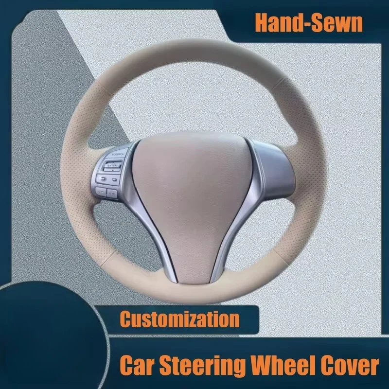 Custom Car Steering Wheel Cover Hand Sewn Beige Leather For Nissan Teana Altima X-Trail QASHQAI Rogue Sentra Tiida 2013-2016