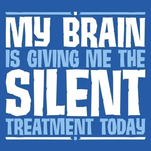 My Brain Giving Silent Treatment Sarcasm Novelty Joke Mens Very Funny T Shirt