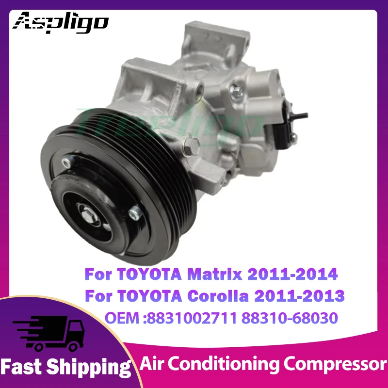 Aspligo AC Compressor 8831002711 88310-68030 Car AC Air Conditioning Compressor For TOYOTA Matrix 2011-2014/Corolla 2011-2013