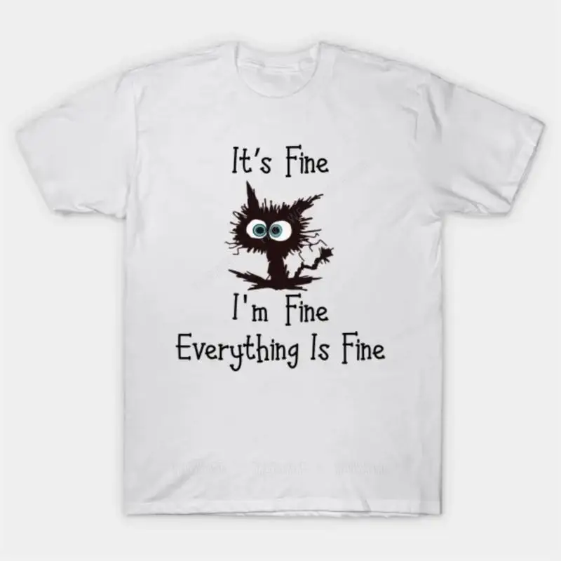 Male fashion top tees Black Cat Its Fine Im Fine Everything Is Fine Graphic Oversized T Shirt MAN COTTON T-SHIRT 