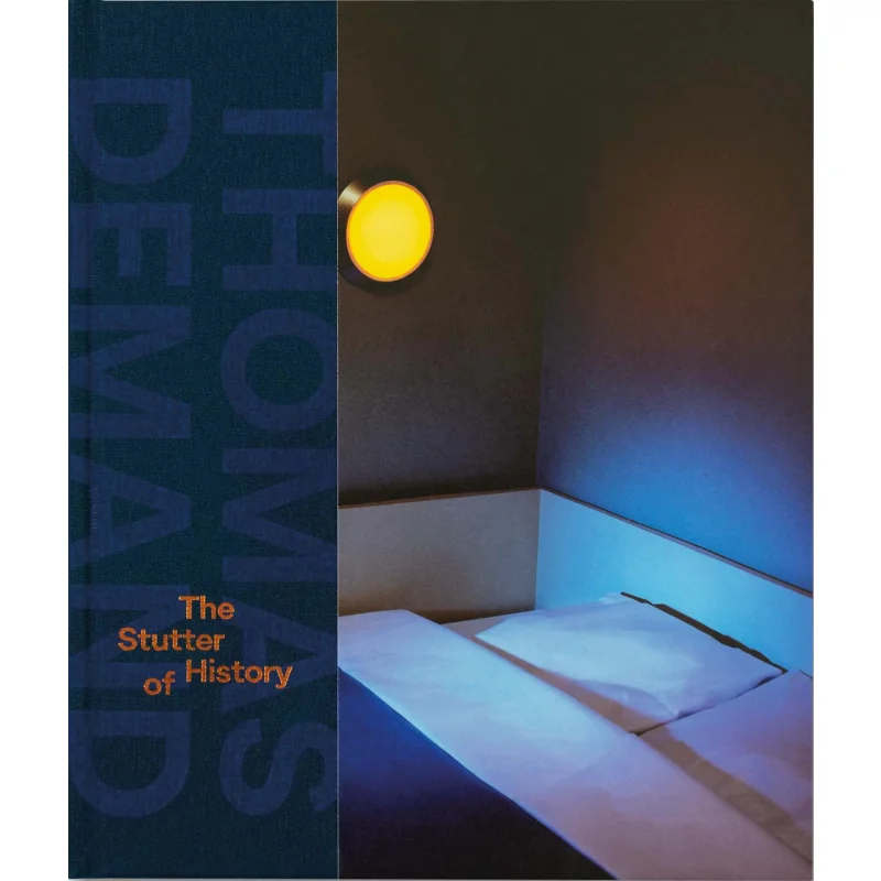 

The Stutter Of History Thomas Demand MACK 9781913620677 Book