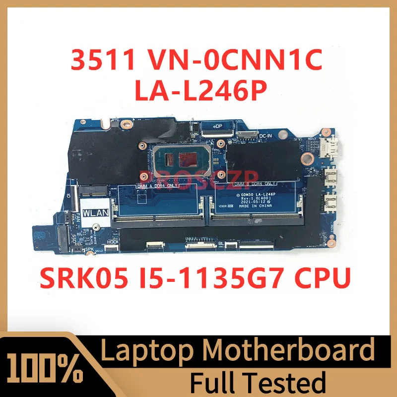 

VN-0CNN1C 0CNN1C CNN1C CN-0CNN1C Mainboard For Dell 3511 Laptop Motherboard LA-L246P With SRK05 I5-1135G7 CPU 100% Tested Good