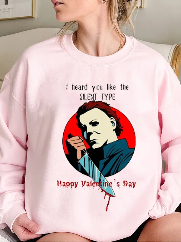 Ich habe gehört, dass Sie den stillen Typ lustige Slogan Frauen Sweatshirt Horror Tisch messer Maske Mann drucken Valentinstag weiblichen Pullover