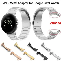 2PCS New Metal Connector for Google Pixel Watch Band Smartwatch Adapter for Pixel Watch Accessories Compatible Bandwidth 20mm