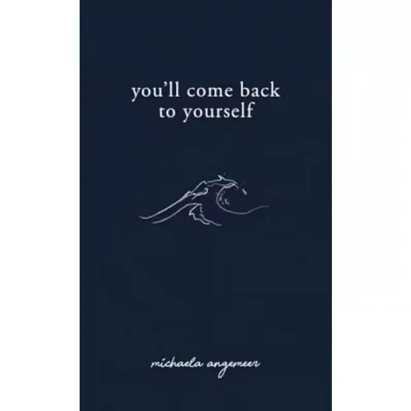 

You'll Come Back To Yourself By Michaela Angemeer Love Poems English Book Paperback