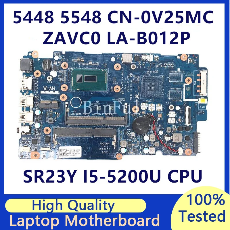 

CN-0V25MC 0V25MC V25MC Mainboard For Dell Inspiron 5448 5548 Laptop Motherboard ZAVC0 LA-B012P W/SR23Y I5-5200U CPU 100% Tested