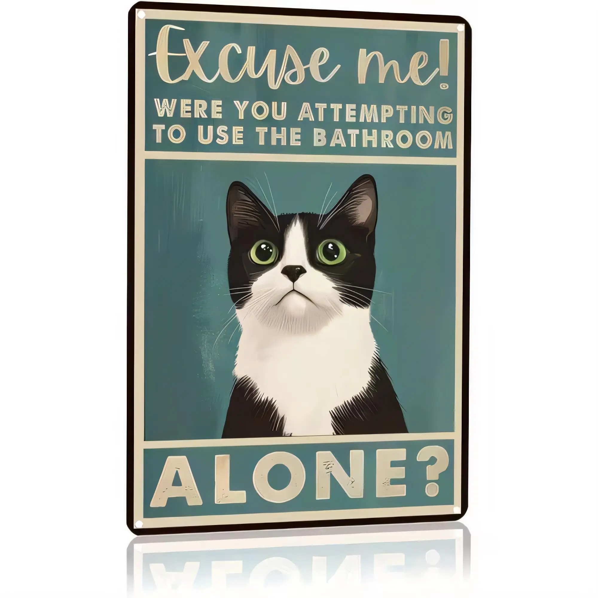 Tin Sign Excuse Me! Were You Attempting to Use the Bathroom Funny Cat Quote Retro Metal Wall Decor for Bathroom Home Office Pub