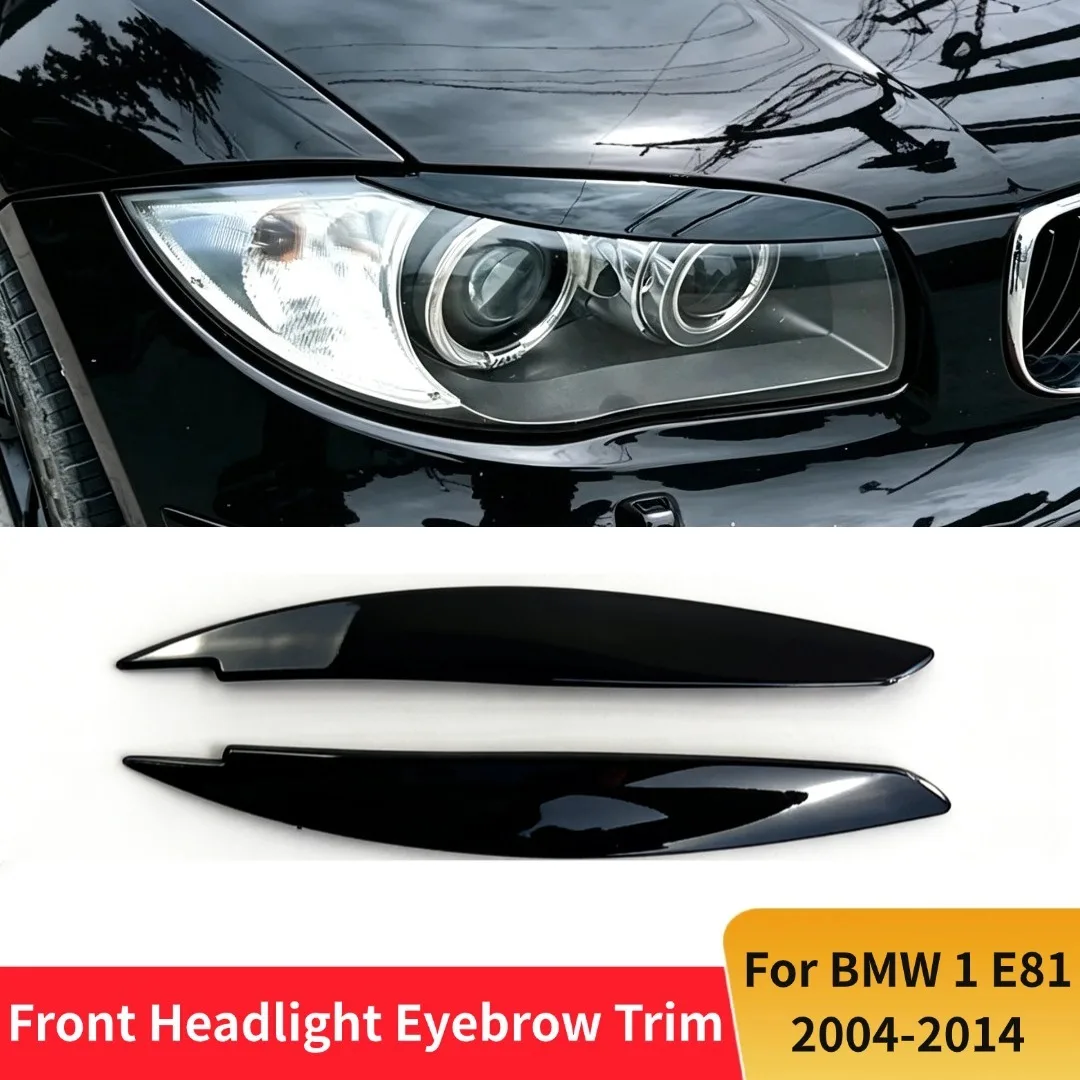 

Front Headlight Eyebrow Eyelid Cover Trim For BMW 1 Series E81 E82 E87 E88 2004-14 Tuning Exterior Accessories Body Kit Styling